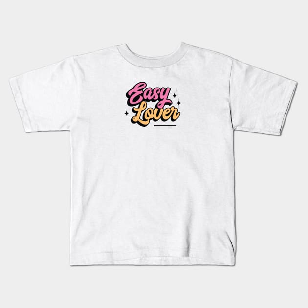 Easy Lover Kids T-Shirt by kindacoolbutnotreally